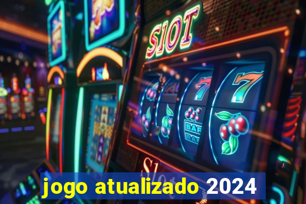 jogo atualizado 2024